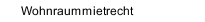Wohnraummietrecht
